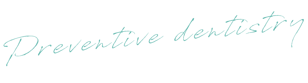 Preventive dentistry